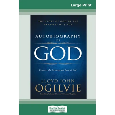 Autobiography of God: The Story of God in the Parables of Jesus (16pt Large Print Edition)