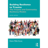 Building Resilience to Trauma: The Trauma and Community Resiliency Models