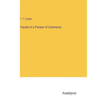 Travels of a Pioneer of Commerce