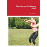The Secret To Being Slim