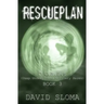 Rescueplan: D.U.M.B.s (Deep Underground Military Bases) - Book 3
