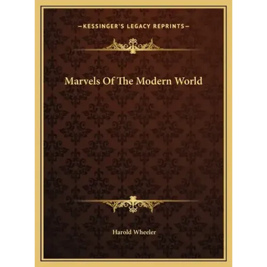 Marvels Of The Modern World