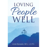 Loving People Well