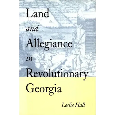 Land and Allegiance in Revolutionary Georgia