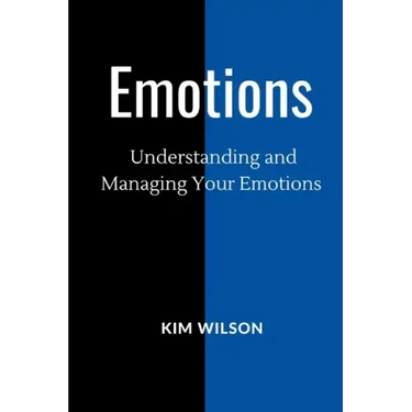 Emotions: Understanding and Managing your Emotions