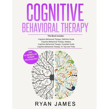 Cognitive Behavioral Therapy: Ultimate 4 Book Bundle to Retrain Your Brain and Overcome Depression, Anxiety, and Phobias
