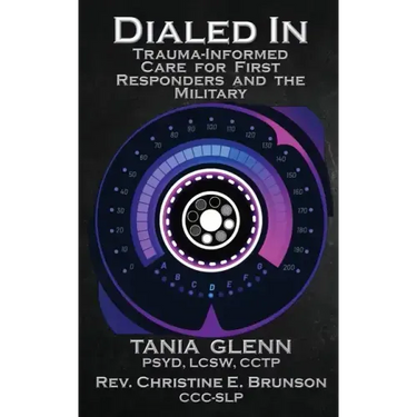 Dialed In: Trauma Informed Care for First Responders and the Military