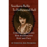 Southern Belle To Hollywood Hell: Corliss Palmer and Her Scandalous Rise and Fall (hardback)