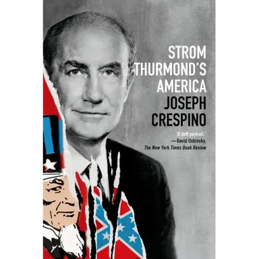 Strom Thurmond's America: A History