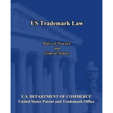 US Trademark Law: Rules of Practice and Federal Statues