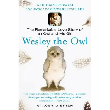 Wesley the Owl: The Remarkable Love Story of an Owl and His Girl