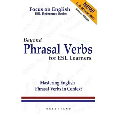 Beyond Phrasal Verbs: Mastering Phrasal Verbs in Context