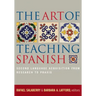 The Art of Teaching Spanish: Second Language Acquisition from Research to Praxis