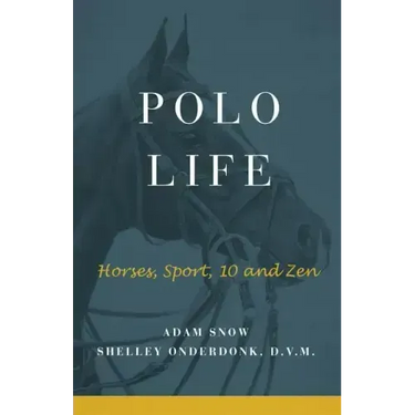 Polo Life: Horses, Sport, 10 and Zen