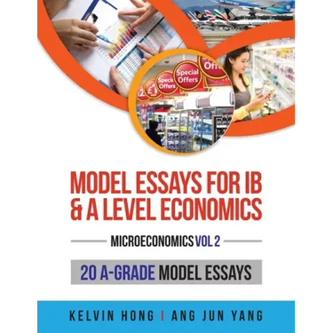 Model Essays for IB and A Level Economics: Microeconomics Vol 2