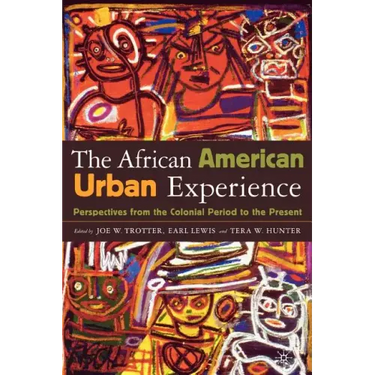 African American Urban Experience: Perspectives from the Colonial Period to the Present
