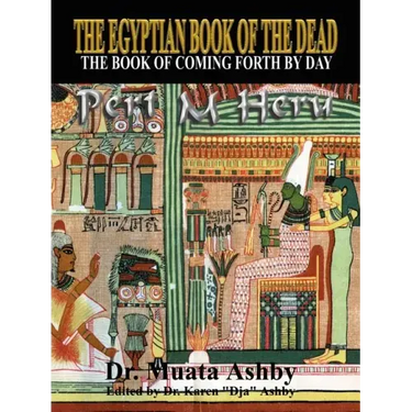 The Egyptian Book of the Dead Mysticism of the Pert Em Heru