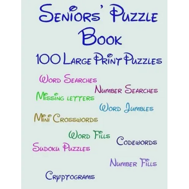 Seniors' Puzzle Book: 100 Large Print Puzzles