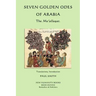 Seven Golden Odes of Arabia: The Mu'allaqat