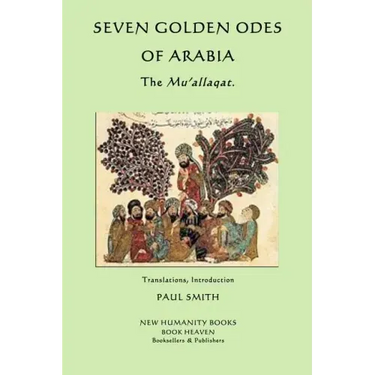 Seven Golden Odes of Arabia: The Mu'allaqat