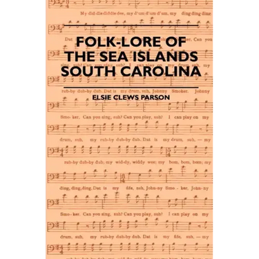 Folk-Lore of the Sea Islands - South Carolina