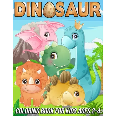 Dinosaur Coloring Book for Kids Ages 2-4: Fun, Cute and Unique Coloring Pages for Boys and Girls with Beautiful Designs of Tyrannosaurus Rex, Tricerat