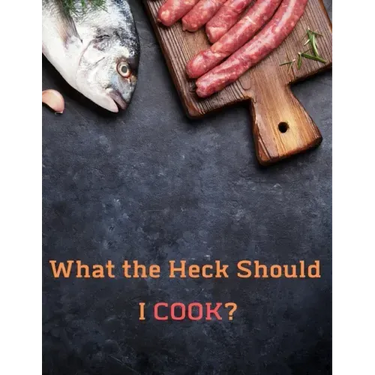 What the Heck Should I COOK?: Deluxe Recipe Binder