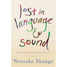 Lost in Language & Sound: Or How I Found My Way to the Arts: Essays