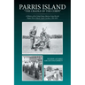 Parris Island: "The Cradle of the Corps" A History of the United States Marine Corps Recruit Depot, Parris Island, South Carolina, 1562-2015