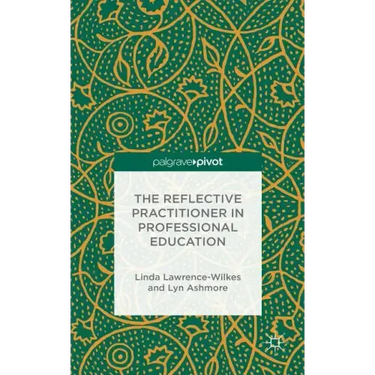 The Reflective Practitioner in Professional Education