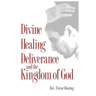 Divine Healing, Deliverance and the Kingdom of God