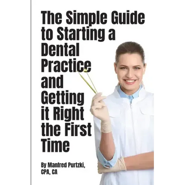 The Simple Guide to Starting a Dental Practice and Getting it Right the First Time