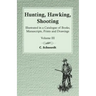 Hunting, Hawking, Shooting - Illustrated in a Catalogue of Books, Manuscripts, Prints and Drawings - Vol. III