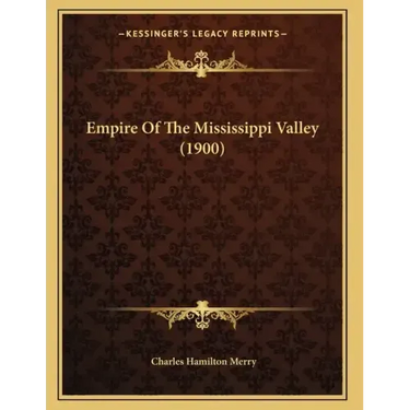 Empire Of The Mississippi Valley (1900)
