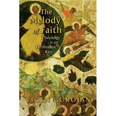 Melody of Faith: Theology in an Orthodox Key
