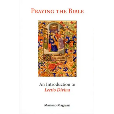 Praying the Bible: An Introduction to Lectio Divina