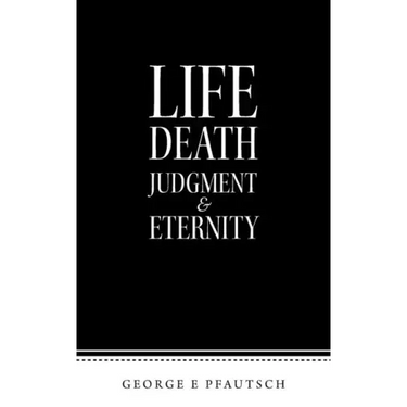 Life Death Judgment & Eternity