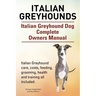Italian Greyhounds. Italian Greyhound Dog Complete Owners Manual. Italian Greyhound care, costs, feeding, grooming, health and training all included.