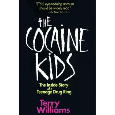 The Cocaine Kids: The Inside Story of a Teenage Drug Ring