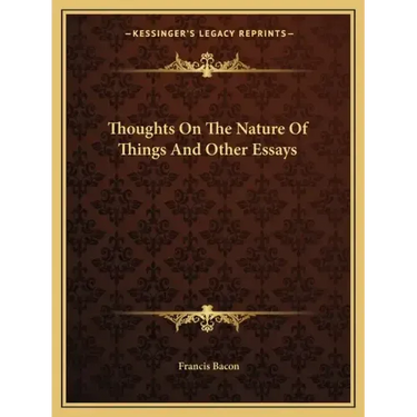 Thoughts on the Nature of Things and Other Essays