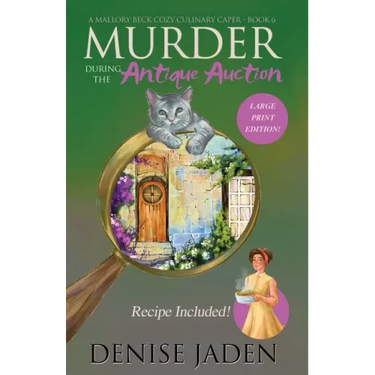 Murder during the Antique Auction: A Mallory Beck Cozy Culinary Caper