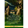 The First and Second Books of Adam and Eve: Also Called, The Conflict with Satan (Old Testament Apocrypha)