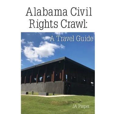 Alabama Civil Rights Crawl: A Travel Guide
