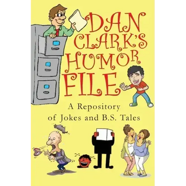 Dan Clark Humor Files: A Repository of Jokes and B.S. Tales