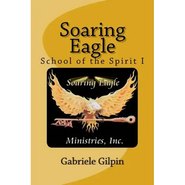 Soaring Eagle School Of The Spirit I: Leadership Training and Equipping