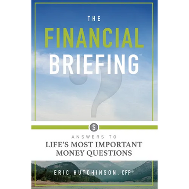 The Financial Briefing: Answers to Life's Most Important Money Questions