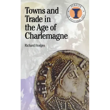 Towns and Trade in the Age of Charlemagne