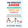 The Effective Anger Management Guide for Parents