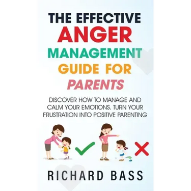The Effective Anger Management Guide for Parents