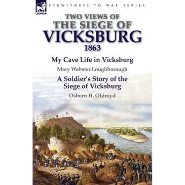 Two Views of the Siege of Vicksburg, 1863